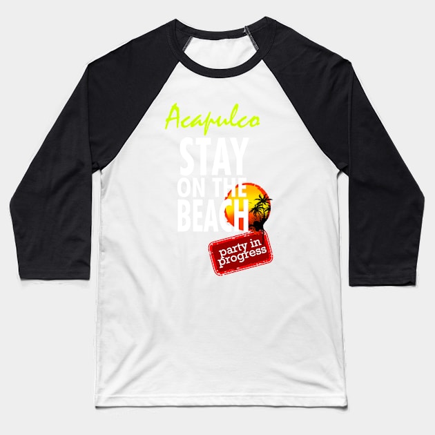 Acapulco Baseball T-Shirt by dejava